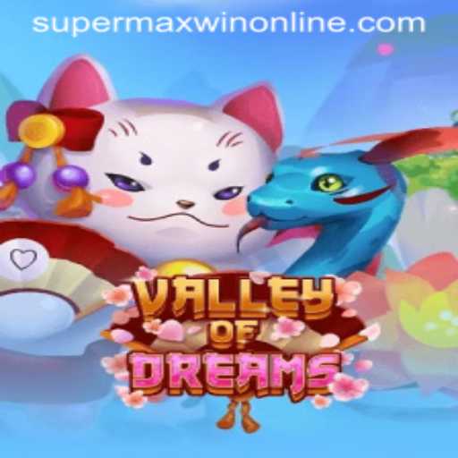 Exploring the Enchanting World of ValleyofDreams and Its Supermaxwin Potential